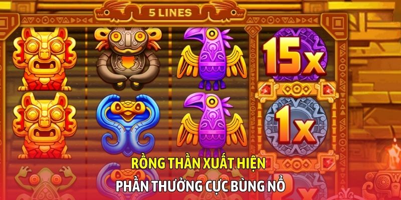 Rồng thần xuất hiện, phần thưởng cực bùng nổ