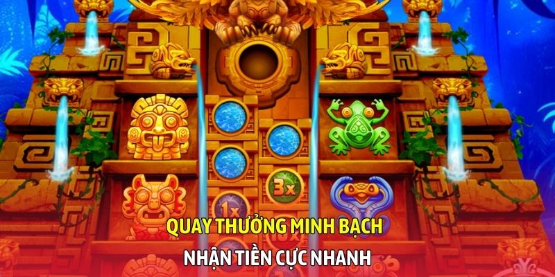 Quay thưởng minh bạch, nhận tiền cực nhanh